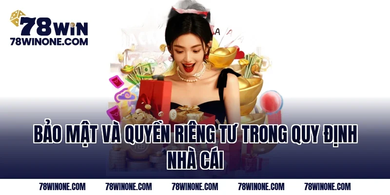 Bảo mật và quyền riêng tư trong quy định nhà cái 